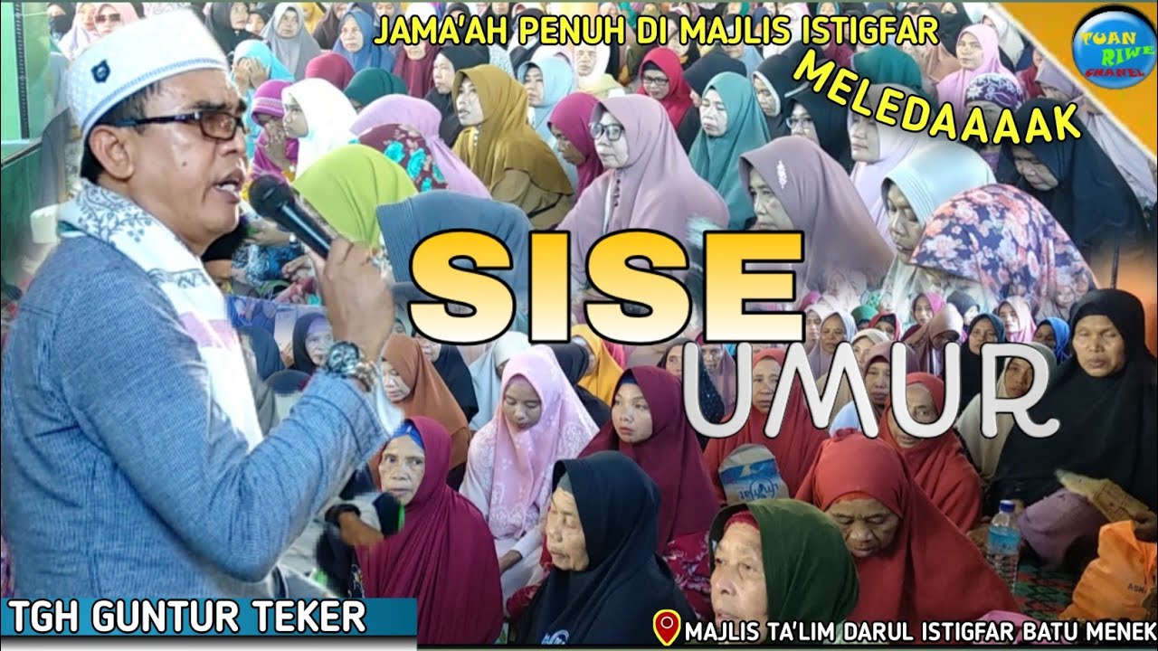 TUAN GURU MUHAMMAD ARIFIN | Sise Umur |Ceramah Lombok Terbaru 2024 | Darul Istigfar Batu Menek