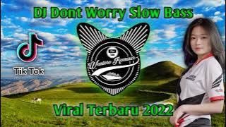 DJ REGGAE √ DON'T WORRY SLOW BASS TERBARU 2022