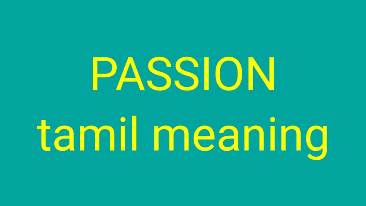 PASSION tamil meaning/sasikumar - YouTube
