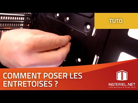 Comment poser les entretoises sur le boitier | Tutoriel Materiel.net (2019)