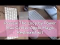 Review the loop by power mac center apple magic keyboard with numeric keypad