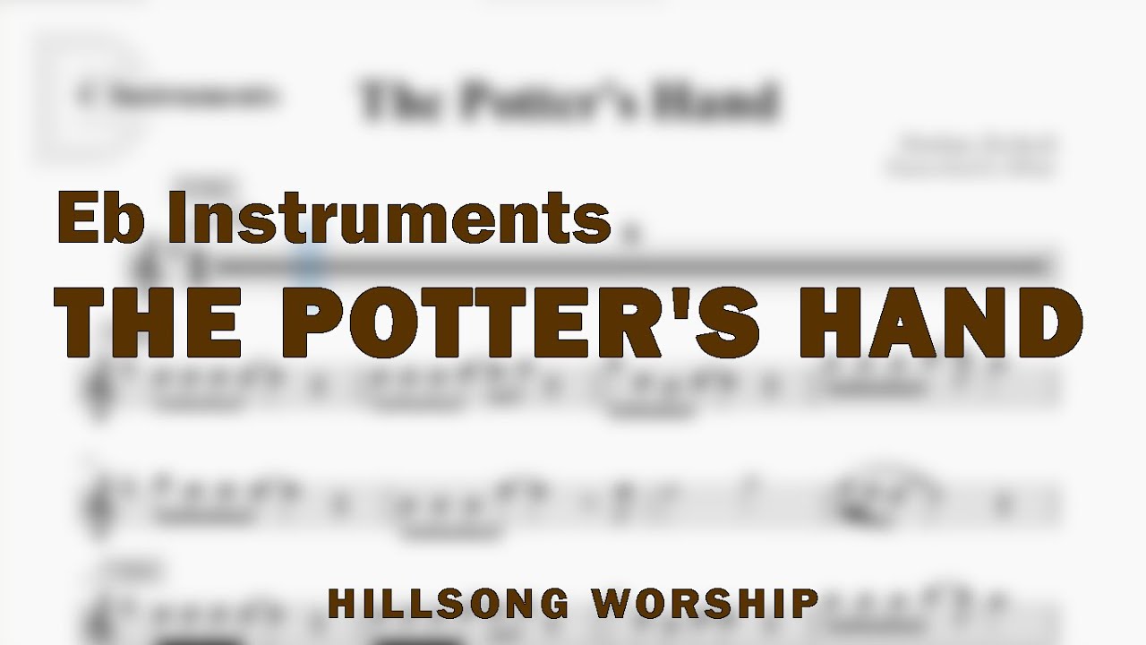 The Potter's Hand by Hillsong Worship Music Sheet for Eb Instruments