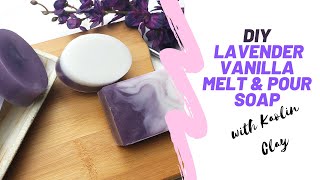 DIY Lavender Vanilla Melt & Pour Soap with Kaolin Clay