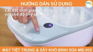 [ERAMALL.VN] HƯỚNG DẪN SỬ DỤNG MÁY TIỆT TRÙNG & SẤY KHÔ BÌNH SỮA MOAZBEBE MB-005