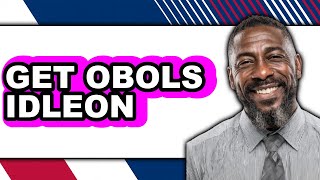 How to Get Obols Idleon 2025 Only Way