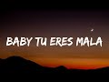 Baby tu eres mala letralyrics