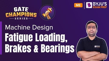 Fatigue Loading, Brakes & Bearings | Machine Design | GATE 2023 Mechanical Engineering