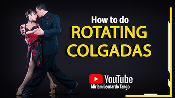 How to do a ROTATING COLGADA in Argentine Tango
