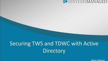 Securing TWS and TDWC with Active Directory