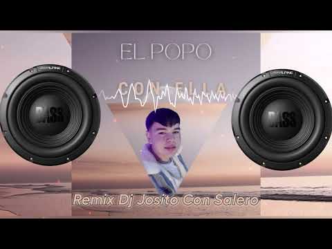 El Popo - Con Ella - Remix Dj Josito Con Salero