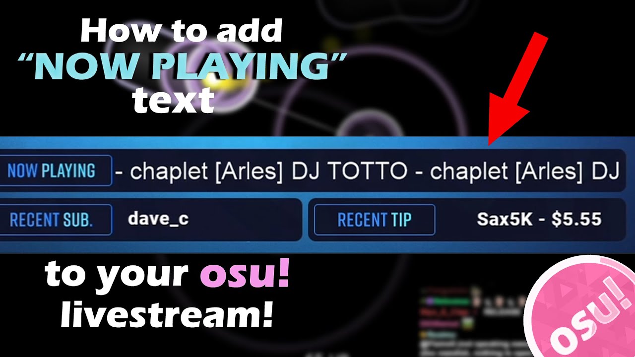 How to get the Now Playing text on your Osu! live stream! 