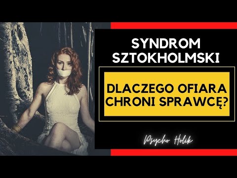 Syndrom sztokholmski. Czym jest? Dlaczego ofiara chroni sprawcę?