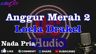 Karaoke Anggur Merah 2 Loela Drakel Nada Pria Dut Band DCIMT audio