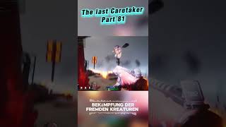 Bekämpfen der Kreaturen mit dem Flammenwerfer! The Last Caretaker Update 3,5 Part 81