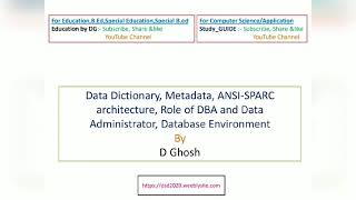 Data Dictionary,Metadata,ANSI-SPARC Architecture, DA, DBA, database Environment by DG
