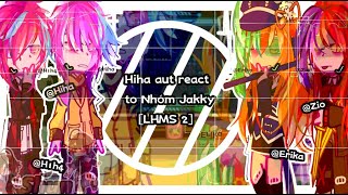 Hiha aut react to Nhóm Jakky [LHMS 2]//#hihaaut//#lhms2//#_Shun_