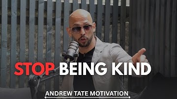 8 Ways Why Kindness Will RUIN Your Life |ANDREW TATE Motivation