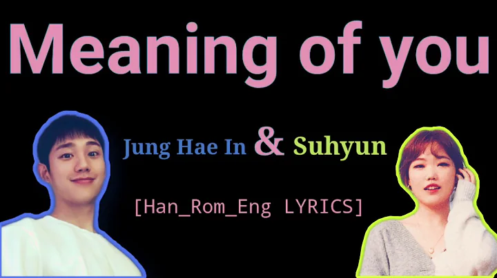 Lee Su hyun(AKMU) ft. Jung Hae In Cover -  Meaning of you ( ; Neoui Euimi)_[Han/Rom/...  Lyrics]