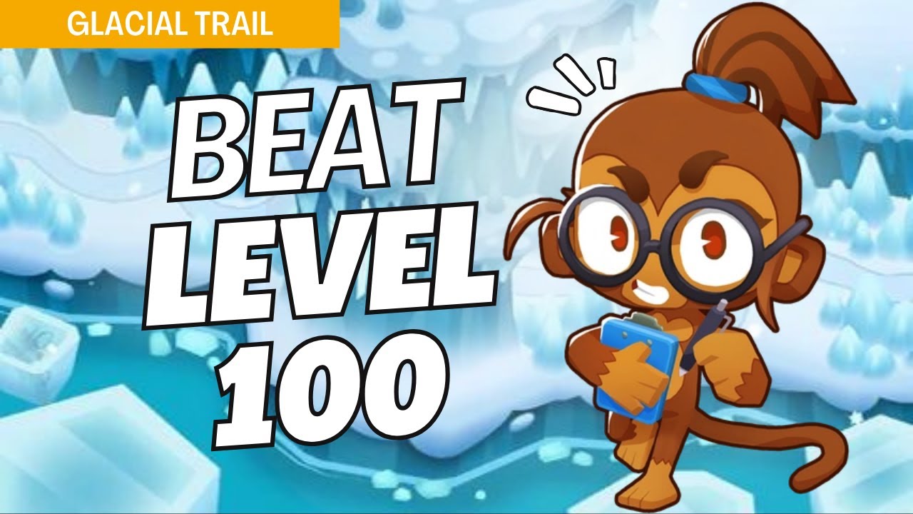 How to Beat Level 100+ (Hard) on Glacial Trail- BTD6 Strategy Guide