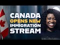 Canada opens new immigration stream