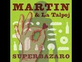 Martin & La Talpoj - Superbazaro (Slowed)