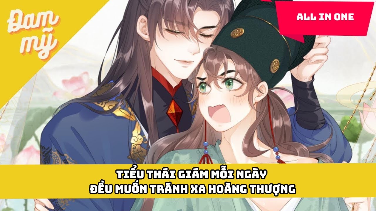 FULL | Tiểu Thái Giám Mỗi Ngày Đều Muốn Tránh Xa Hoàng Thượng Một Chút | Nhà Gió Kể Chuyện Đam Mỹ