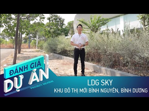 Đánh giá dự án LDG Sky Bình Dương - Căn hộ view hồ trong Làng đại học Thủ Đức TPHCM