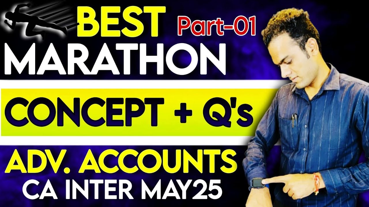 Advance Accounting Complete Marathon | CA Inter May 25 | Part-1 | CA ...