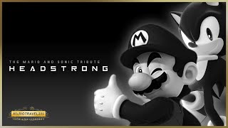 The Mario and Sonic Tribute - Headstrong