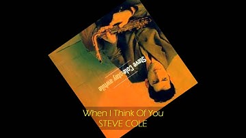 Steve Cole - WHEN I THINK OF YOU