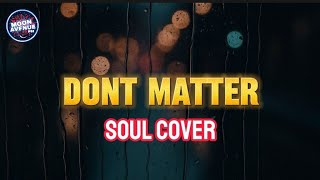 Akon  Dont Matter 1950s Soul Cover By  Moonavenueph 