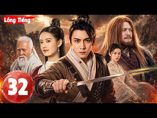 Phim Bộ Hay | VÕ LÂM CHÍ TÔN - Tập 32 | Phim Cổ Trang Kiếm Hiệp Kim Dung Bản Hay Nhất Lồng Tiếng