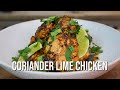 Coriander Lime Chicken | The Recipe YOU need to have!