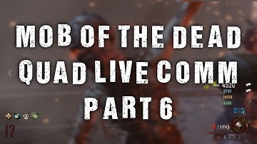 BLACK OPS 2: MOB OF THE DEAD - QUAD LIVE COMM - PART 6