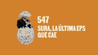 Sura, la última EPS que cae - Huevos Revueltos con Política.