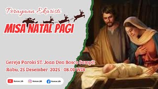 Misa Natal Pagi | Gereja ST Joan Don Bosco Sampit. Kamis, 24 Desember 2025