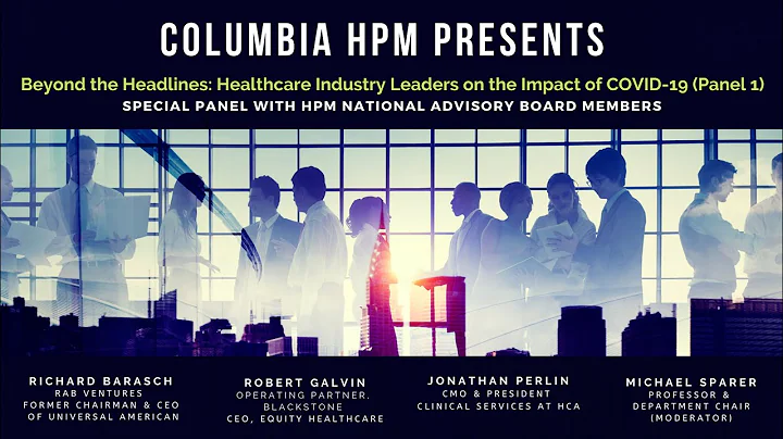 Beyond the Headlines: Healthcare Industry Leaders on the Impact of COVID-19 (Panel 1)