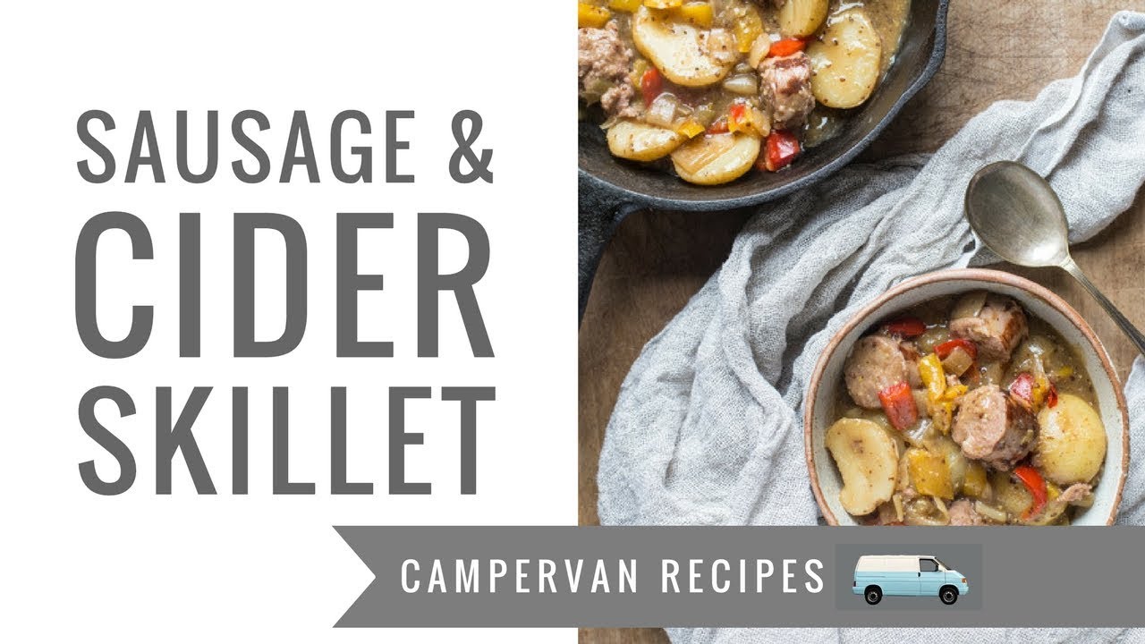 Camper Van Recipes! Sausage and Cider Skillet, Hearty Camping Grub 😊🚐🚐 ...