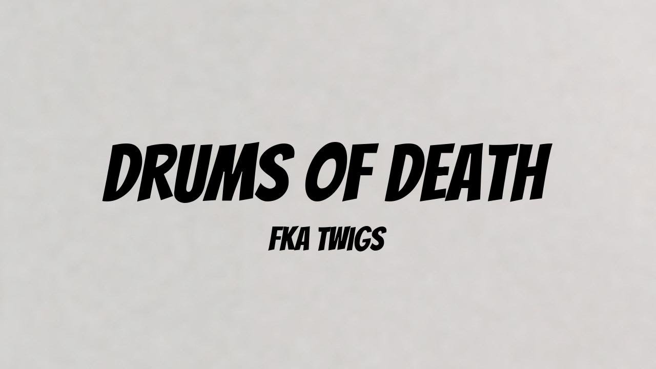 FKA twigs - Drums of Death (Lyric Video) - YouTube