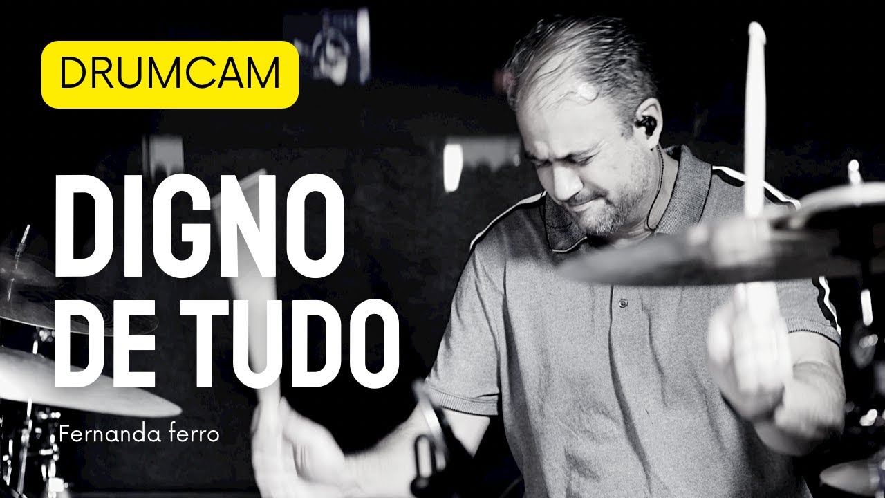 DIGNO DE TUDO | FERNANDA FERRO | DRUMCAM