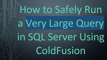 How to Safely Run a Very Large Query in SQL Server Using ColdFusion