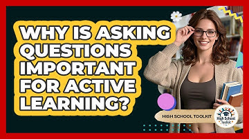 Why Is Asking Questions Important For Active Learning?