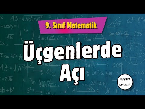 Üçgenlerde Açı - ÜÇGENLER 2 | 9.SINIF Matematik | 2024