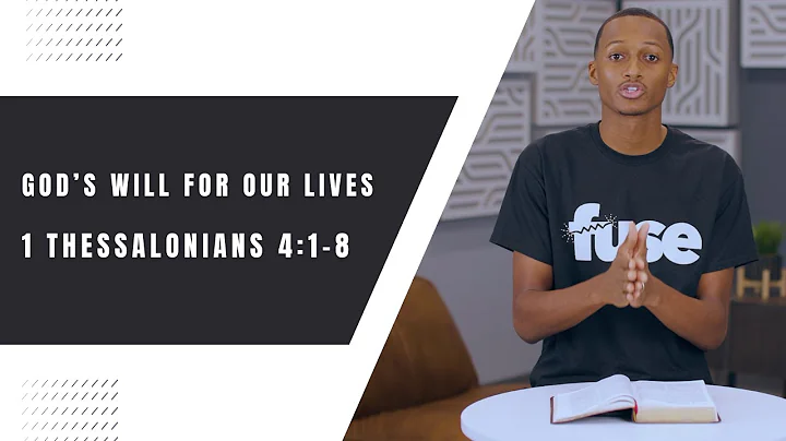 God's Will for Our Lives (1 Thessalonians 4:1-8)