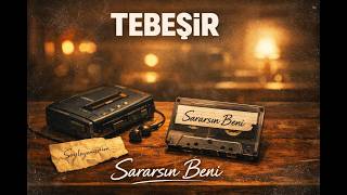 SARARSIN BENİ, GRUP TEBEŞİR