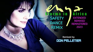 Enya - Storms in Africa (2023 Extended Safety Dance Remix) - Remixed by Don Pelletier