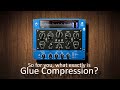 What exactly is Glue Compression and how to achieve it with Pulsar MU?