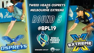 BPL19  Round 5  Tweed Heads Ospreys v Melbourne eXtreme