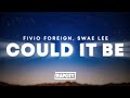 Fivio Foreign & Swae Lee - Could It Be (Lyrics)