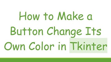 How to Make a Button Change Its Own Color in Tkinter